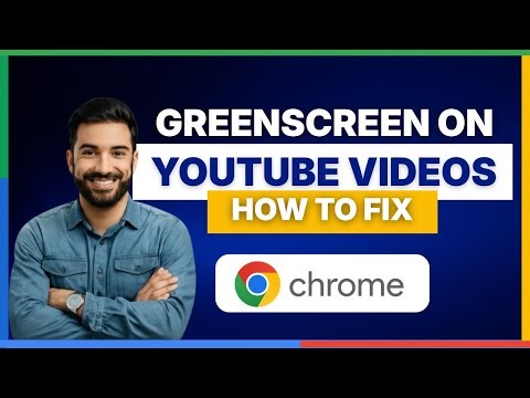 How to fix greenscreen on YouTube videos in Chrome[FULL GUIDE]