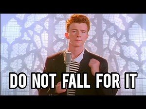 THIS IS 100% A RICKROLL