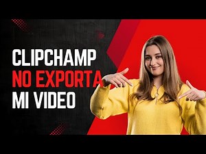 Clipchamp NO TE DEJA EXPORTAR? Los 5 problemas + comunes y su SOLUCIÓN