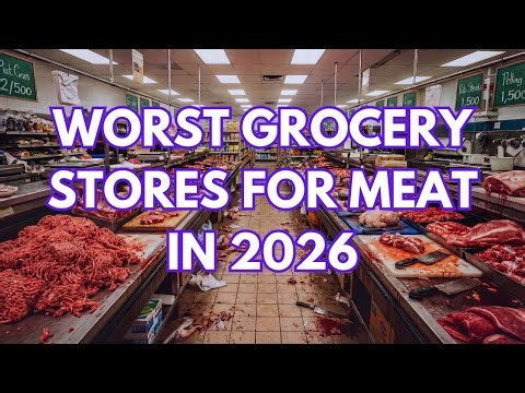 6 WORST Grocery Stores You Should Never Buy MEAT At (And 5 Great Ones)