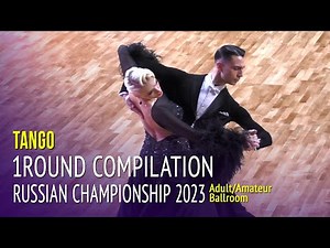 Tango Compilation = 2023 Russian Championship Adult Amateur Ballroom 1Round