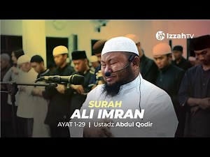 Ustadz Abdul Qodir - Ali Imran - Ayat 1 - 29 ( Bacaan Al Quran Menyentuh Hati)