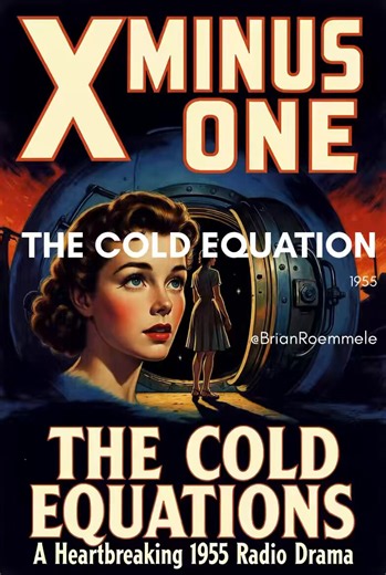 WARNING LISTEN WITH CAUTION!A Radio Drama That Still Breaks Something Inside You-The Cold EquationsX Minus One, August 1955 It begins like so many dreams of the frontier. A young girl with brown curls, blue eyes, and a cheap pair of sandals slips aboard an Emergency Dispatch Ship. She hides in a supply locker with a small bag and a heart full of hope. Her name is Marilyn Lee Cross. She is eighteen. She only wants to see her brother.The ship is barely more than a stripped-down shell a precise mac