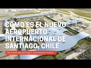 What is the new Santiago de Chile International Airport like?