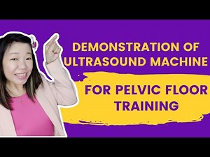 Demonstration of Ultrasound Machine for Pelvic Floor Training