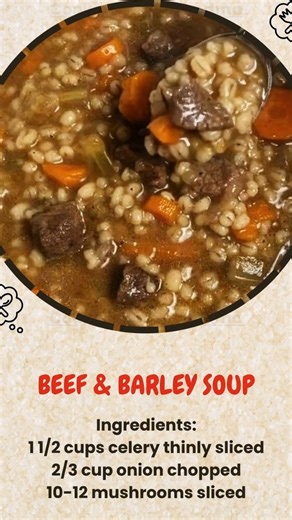 3.6K views · 14 reactions | Beef & Barley Soup recipe . . . #BeefAndBarleySoup #SoupRecipe #ComfortFood #HomeCooking #HealthyEating #EasyRecipes #CozyMeals #BeefRecipes #BarleySoup #HomemadeSoup #SlowCookerRecipe #MealPrep #Foodie #CookingAtHome #WinterWarmers #HeartyMeals #RecipeOfTheDay #YummyInspiration #CulinaryDelight #savorysoups | Grandma recipes | Facebook