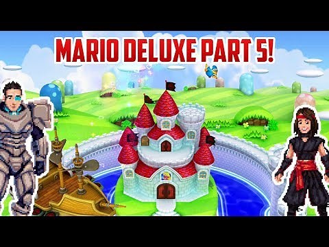 SUPER MARIO DELUXE! Part 5!