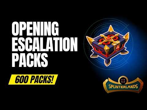 600 Splinterlands Escalation Pack Opening!