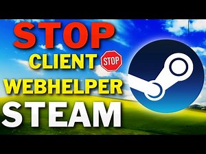 How To Stop Steam Client WebHelper Task Manager (2025)