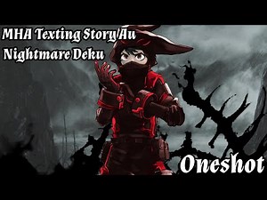 Mha Texting Story Au| Nightmare Deku |(Oneshot) The Nightmare has Only just begun