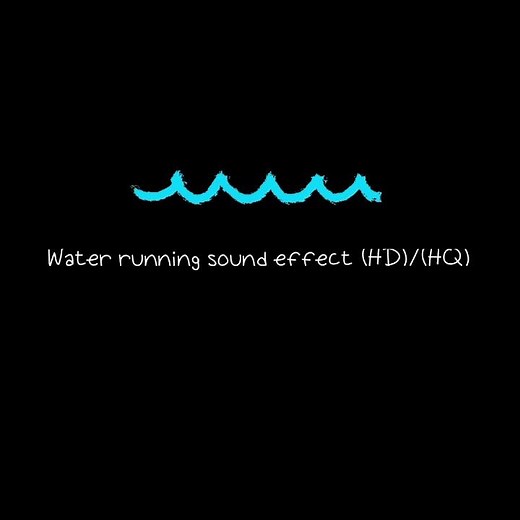 Water running sound effect (HD)/(HQ)