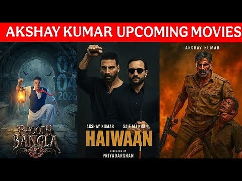 17 AKSHAY KUMAR Upcoming Movies List 2025-26 With Release Date & Cast 🔥 Akshay Kumar Upcoming Films