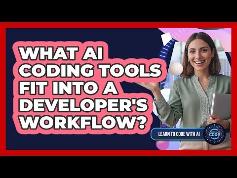 What AI Coding Tools Fit Into A Developer's Workflow?