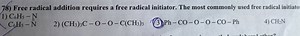 78) Free radical addition requires a free radical initiator. Th... | Filo
