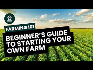 FARMING 101: Beginner's Guide to Starting your own Farm