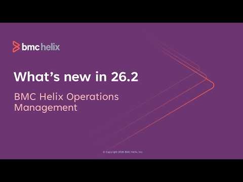 What's new in BMC Helix Operations Management 26.2