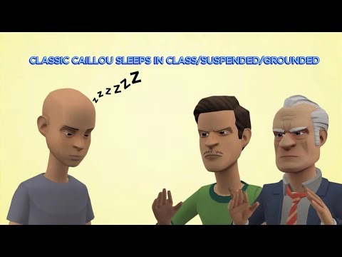 Classic Caillou Sleeps In Class/Suspended/Grounded