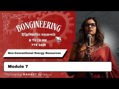 ME 7th Sem | Non-Conventional Energy Resources | Module 7 | Bengali