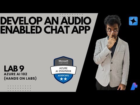 Develop an audio-enabled chat app (Lab-9) AI 102