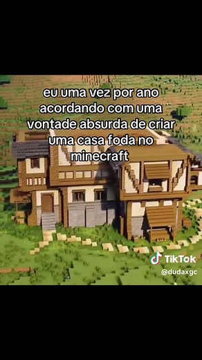 Eu uma vez por ano: vontade absurda de criar casa no Minecraft