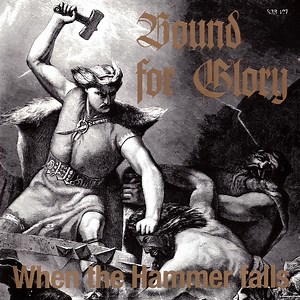 Bound For Glory - When The Hammer Falls