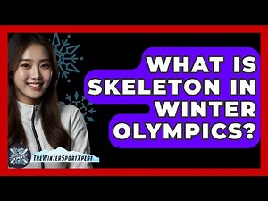 What Is Skeleton In Winter Olympics? - The Winter Sport Xpert
