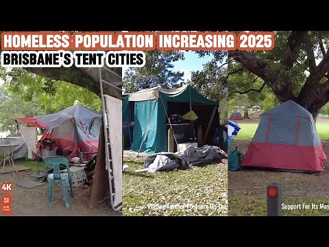 [4k] Brisbane's Tent Cities: Homeless Population Increasing 2025 | Queensland | Australia