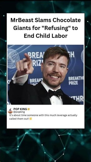 MrBeast Slams Chocolate Giants for "Refusing" to End Child Labor #mrbeast