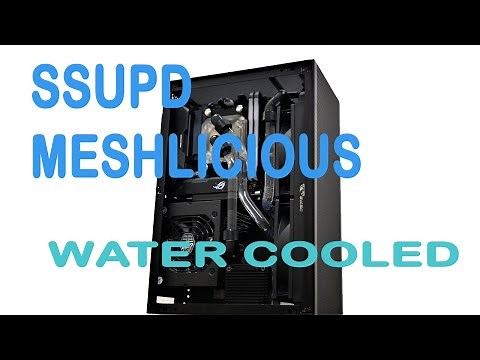 SSUPD Meshlicious water cooled