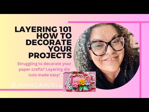 Struggling to Decorate Your Paper Crafts? Layering Die Cuts Made Easy