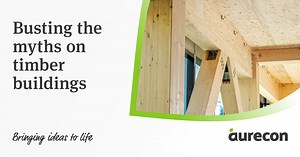 Busting the myths on timber buildings and timber construction
