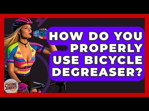 How Do You Properly Use Bicycle Degreaser? - The Cycling Junkies