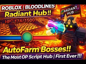Roblox | Bloodlines | Radiant Hub !! | AutoFarm Bosses !! | The Most OP Script Hub | First Ever !!!