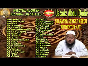 Ustadz Abdul Qodir Juz 30 full Terbaru❗ MUROTTAL AL-QUR'AN Juz 30 Ustadz Abdul Qodir,Juz 30 full