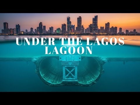 UNDER THE LAGOS LAGOON: The Tunnel that could change Lagos FOREVER