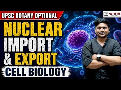 Nuclear Import Export Mechanism Cell Biology UPSC Botany Optional Lecture