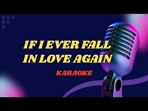 If I Ever Fall In Love Again - Karaoke