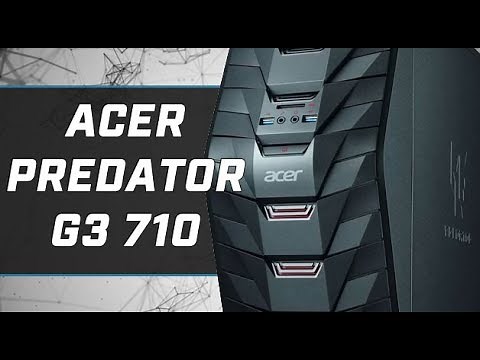 Acer Predator G3 710 Showcase