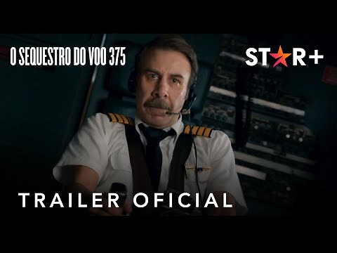 O Sequestro do Voo 375 | Trailer Oficial | Star+