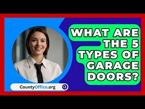 What Are The 5 Types Of Garage Doors? - CountyOffice.org