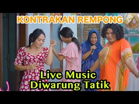 LIVE MUSIC DI WARUNG TATIK || KONTRAKAN REMPONG EPISODE 681