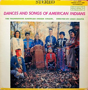 The Thunderbird American Indian Singers - Dances and Songs of American Indians