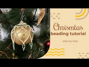 How to Make a Beaded Christmas Ornament Cover | Full Beading Tutorial