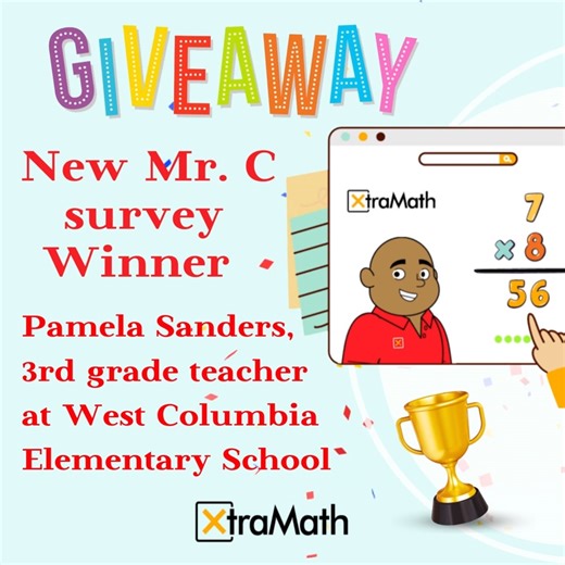 Congratulations to Mrs. Pamela Sanders for winning our New Mr. C survey giveway! We want to thank everyone who particiapted in the survey for sharing their thoughts with us, we appreciate it. Thanks again and congrats Pamela . . #XtraMath #MrC #giveawaywinner | XtraMath | Facebook