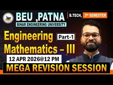Engineering Mathematics - III | Mega Revision Session | B.tech 3rd Semester | BEU Patna #beu #bihar