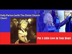 Dolly Parton (with The Christ Church Choir) - Put A Little Love In Your Heart