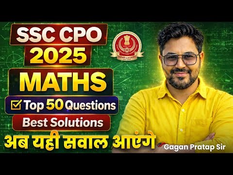 SSC CPO 2025 Maths | Top 50 Questions with Best Solutions 🔥 Gagan Pratap Sir #ssc #ssccpo