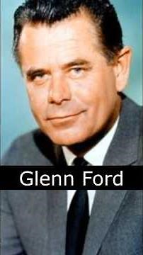 The Life and Death of Glenn Ford
