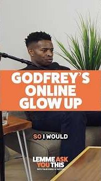 Godfrey's Online Glow Up - Lemme Ask You This With Talib Kweli & Tef Poe