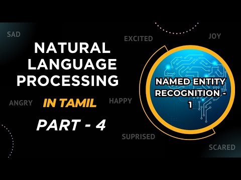 Natural Language Processing in Tamil | Named Entity Recognition - 1 | NLP for Beginners | Part 4